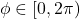 \phi\in[0,2\pi)