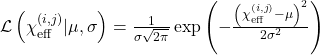 \mathcal{L} \left( \chi_{\text{eff}}^{(i,j)} | \mu, \sigma \right) = \frac{1}{\sigma \sqrt{2\pi}} \exp\left(-\frac{\left(\chi_{\text{eff}}^{(i,j)} - \mu\right)^2}{2\sigma^2}\right)