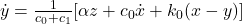 \dot{y} = \frac{1}{c_0 + c_1}[\alpha z + c_0 \dot{x} + k_0(x - y)]