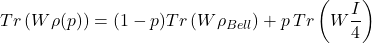 \[Tr\left( W\rho(p) \right) & = (1 - p)Tr\left( W\rho_{Bell} \right) + p\, Tr\left( W\frac{I}{4} \right)\]