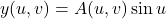 \[y(u,v)=A(u,v)\sin u\]