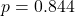 p = 0.844