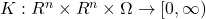 K : R^n \times R^n \times \Omega \to [0, \infty)