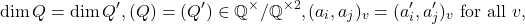 \[\dim Q=\dim Q', \disc(Q)=\disc(Q')\in\mathbb{Q}^{\times}/\mathbb{Q}^{\times2}, (a_i,a_j)_v=(a'_i,a'_j)_v \text{ for all }v,\]