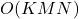 O(KMN)