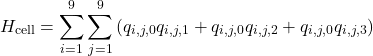 \[H_{\text{cell}} = \sum_{i=1}^{9} \sum_{j=1}^{9} \left( q_{i,j,0} q_{i,j,1} + q_{i,j,0} q_{i,j,2} + q_{i,j,0} q_{i,j,3} \right)\]