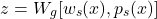 \[z = W_g[w_s(x), p_s(x)]\]