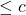\le c