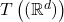 T\left((\mathbb{R}^d)\right)