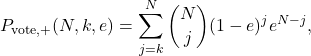 Rendered by QuickLaTeX.com \begin{equation*}P_{\text{vote,+}}(N,k,e)=\sum_{j=k}^{N}\binom{N}{j}(1-e)^je^{N-j},\end{equation*}