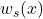 w_s (x)