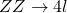 Rendered by QuickLaTeX.com ZZ \to 4l