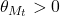 \theta_{M_t} > 0
