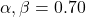 Rendered by QuickLaTeX.com \alpha, \beta = 0.70