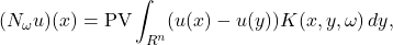\[(N_\omega u)(x) = \operatorname{PV} \int_{R^n} (u(x)-u(y)) K(x,y,\omega) \, dy,\]