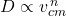 D \propto v_{cm}^{\,n}