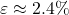 \varepsilon\approx2.4\%