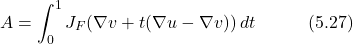 \begin{equation*} A = \int_0^1 J_F(\nabla v + t(\nabla u - \nabla v)) \, dt \hspace{3em} \text{(5.27)} \end{equation*}