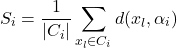 \[S_i = \frac{1}{|C_i|} \sum_{x_l \in C_i} d(x_l, \alpha_i)\]