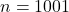 n = 1001