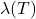 \lambda(T)