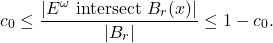 \[c_0 \leq \frac{|E^\omega \text{ intersect } B_r(x)|}{|B_r|} \leq 1 - c_0.\]