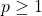 p\geq1