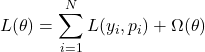 \begin{equation*}L(\theta) = \sum_{i=1}^{N} L(y_i, p_i) + \Omega(\theta)\end{equation*}