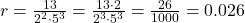 r = \frac{13}{2^2 \cdot 5^3} = \frac{13 \cdot 2}{2^3 \cdot 5^3} = \frac{26}{1000} = 0.026