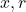 x, r
