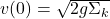 v(0) = \sqrt{2g\Sigma_k}