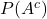 P(A^c)