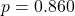 p = 0.860