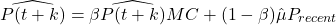 \begin{equation*}\widehat{P(t+k)} = \beta \widehat{P(t+k)}{MC} + (1-\beta) \hat{\mu}{P_{recent}}\end{equation*}