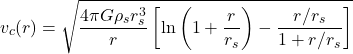\begin{equation*}v_c(r) = \sqrt{ \frac{4 \pi G \rho_s r_s^3}{r} \left[ \ln\left( 1 + \frac{r}{r_s} \right) - \frac{r/r_s}{1 + r/r_s} \right] }\end{equation*}