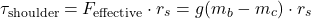 \begin{equation*}\tau_{\text{shoulder}} = F_{\text{effective}} \cdot r_s = g(m_b - m_c) \cdot r_s \end{equation*}