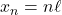 x_n=n\ell