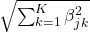 \sqrt{\sum_{k=1}^K \beta_{jk}^2}