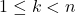 1 \leq k<n