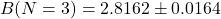 B(N=3)=2.8162\pm0.0164