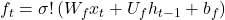 f_t = \sigma!\left(W_f x_t + U_f h_{t-1} + b_f\right)