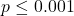 p\leq0.001