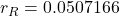 r_R = 0.0507166