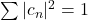 \sum |c_n|^2= 1