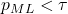 p_{ML} < \tau