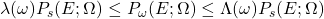 \lambda(\omega) P_s(E;\Omega) \leq P_\omega(E;\Omega) \leq \Lambda(\omega) P_s(E;\Omega)