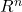 R^{n}