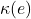 \kappa(e)