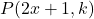P(2 x+1, k)