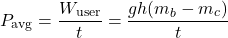 \begin{equation*}P_{\text{avg}} = \frac{W_{\text{user}}}{t} = \frac{gh(m_b - m_c)}{t} \end{equation*}